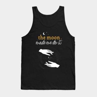 The Moon Made Me Do It - Celestial Mischief Design Tank Top